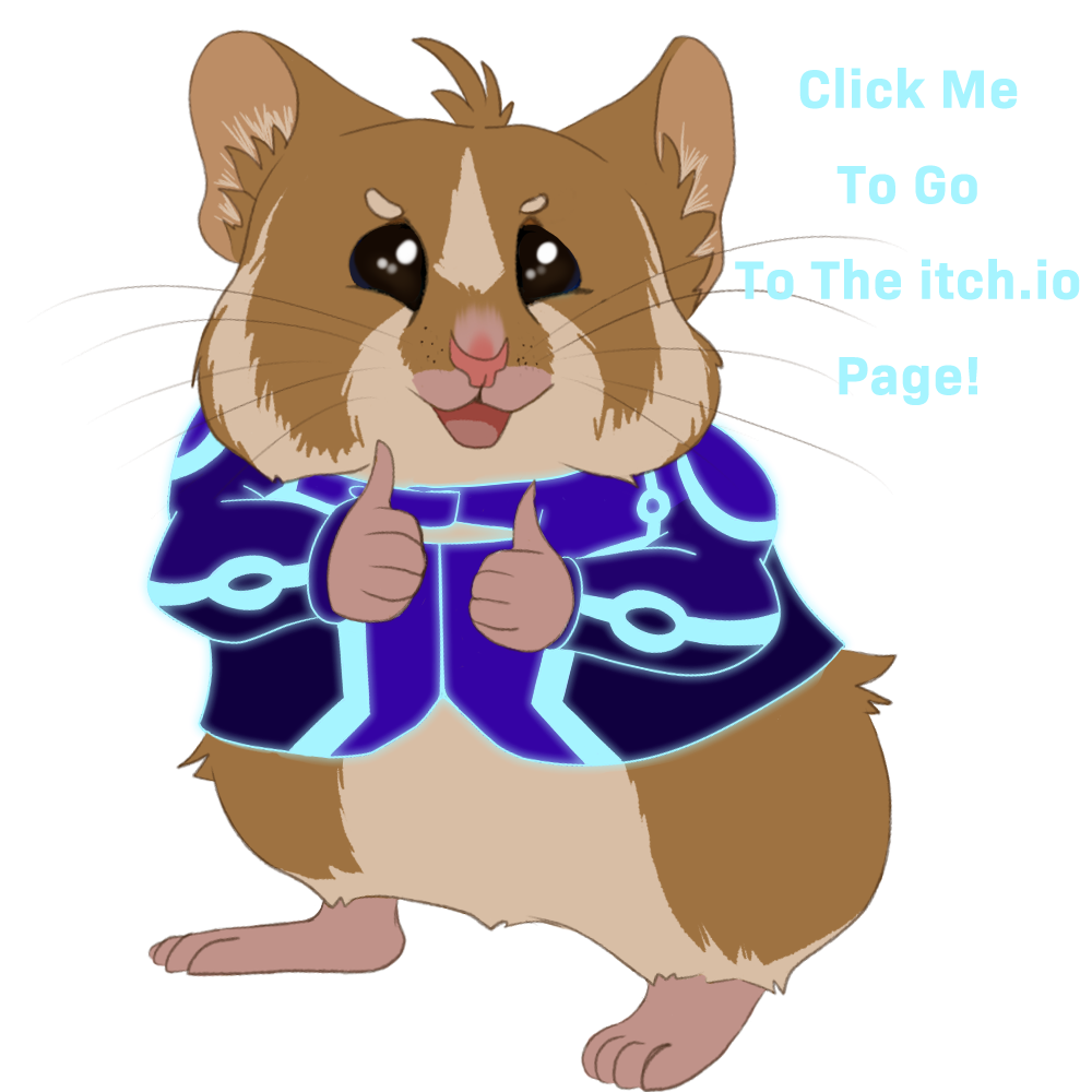 Click Me To Go To The Itch.io Page!